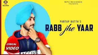 Partap Batth - Rabb Jhe Yaar |Music Nasha | Latest Punjabi Songs 2018 | Mp4 Music