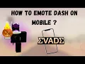 EVADE HOW TO EMOTE DASH ON MOBILE HANDCAM - Unozz