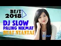 Lagu dj santai paling slow enak untuk pengantar tidur remix 2018