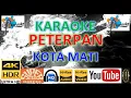 Download Lagu KARAOKE PETERPAN - 'Kota Mati' M/V Karaoke UHD 4K Original jernih