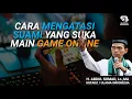Cara Mengatasi Suami Yang Suka Main Game Online - Ustadz Abdul Somad, Lc, MA