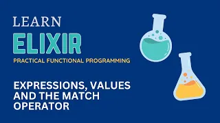 Expressions Values and The Match Operator