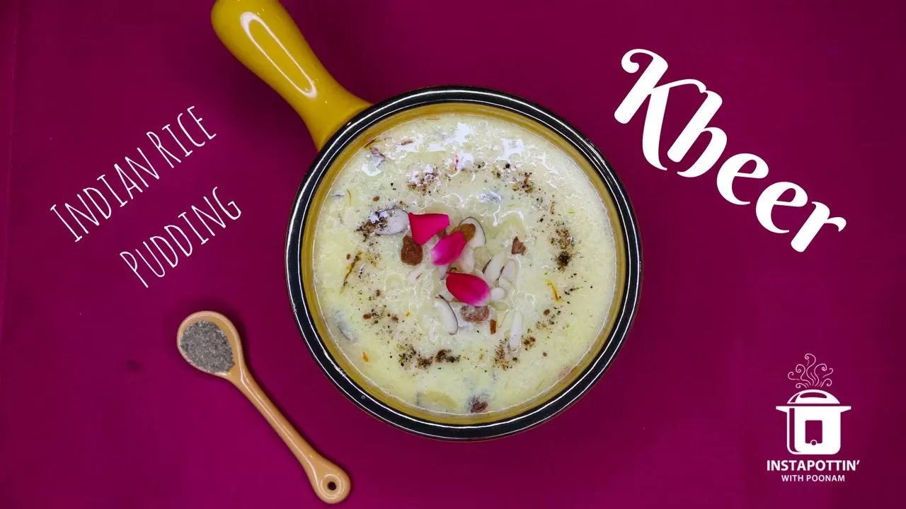 Instant Pot Kheer or Indian Rice Pudding   Episode 043