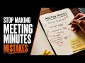 Stop Making These Meeting Minutes Mistakes
