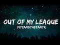 1 Hour |  @fitzandthetantrums - Out Of My League (Lyrics)  | LyricFlow Channel