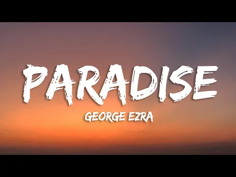 Download MP3 George Ezra - Paradise (Lyrics)