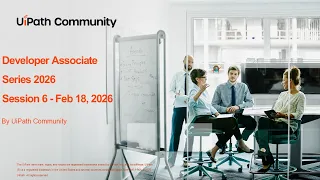 UiPath Automation Developer Associate Training Series 20256 - Session 6