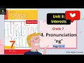 Emar 7 Unit 3 Interests 4 ng pronunciation