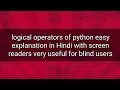 logical operator on python with screen reader very useful for blind users