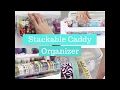 Stackable Caddy Organizer