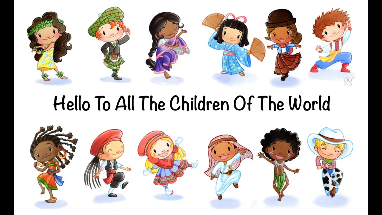 Hello To All The Children of the World Hello To All The Children of the World