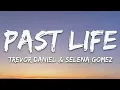 Trevor Daniel & Selena Gomez - Past Life (Lyrics)