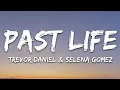 Download Lagu Trevor Daniel \u0026 Selena Gomez - Past Life (Lyrics)