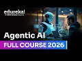 Agentic AI Full course in 8 hours 2026 Agentic AI for beginner s AI in 2026 Edureka Live