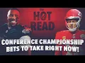 NFL Conference Championship Bets To Take NOW NFL Picks Props The Hot Read
