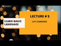 LIST COMMAND IN BASIC LECTURE 5 PROGRAMMING BUGZ