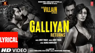 galliyan returns lyrical ek villain returns john disha arjun tara ankit manoj mohit ektaa k