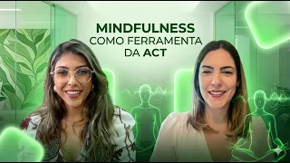 Vídeo 23 -Mindfullness como ferramenta da ACT
