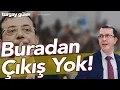 Buradan Çıkış Yok!  |  Turgay Güler Yorumluyor