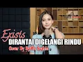 Download Lagu Dirantai Digelangi Rindu - EXISTS | Lirik Cover By Syiffa Syahla (LM-08)