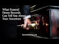 What Funeral Home Records Can Tell You About Your Ancestors