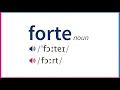 How To Pronounce FORTE In British And American English