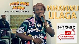 mmanwu ulaga oseoji nwa ani edo live performance 