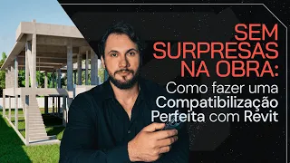 Sem Surpresas na Obra: Como fazer uma Compatibilização Perfeita com Revit