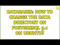 Databases How to change the data directory on Postgresql 9 1 on Ubuntu 4 Solutions