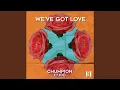 Lagu We've Got Love