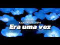 "Meu amor, hoje eu não vou voltar..." // Era Uma Vez - Kayno, A!ra e Rodrini [Letras] by: marilyn