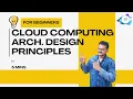 Cloud Computing Architecture Design Principles for Beginners in 5 mins