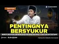 Lagu GUS IQDAM PERBAIKI RASA SYUKURMU KARNA DENGAN BERSYUKUR AKAN MENGIKAT NIKMAT NIKMAT YANG AKAN DATANG