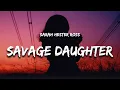 Download Lagu Sarah Hester Ross - Savage Daughter (Lyrics)
