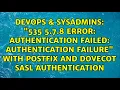 535 5 7 8 Error authentication failed authentication failure with postfix and dovecot sasl