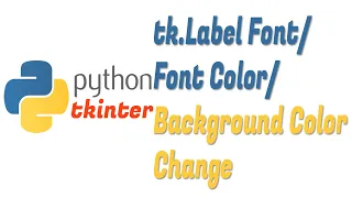 Python Tkinter GUI Modify tk Label font name color and size Python tk label customize