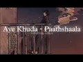 Download Lagu Aye Khuda - Paathshaala (Slowed + Reverbed) | Salim Merchant