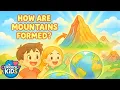 How Are Mountains Formed Fun Earth Science for Kids Curiously Kids