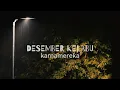 Download Lagu karnamereka- desember kelabu lirik