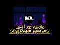 Download Lagu seberapa pantas version lofi 8d audio by BSA