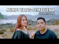 MIMPI YANG SEMPURNA - Bajol Ndanu Ft. Venanda (Official Music Video)