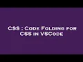 CSS Code Folding for CSS in VSCode