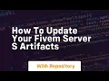 how to update your fivem server s artifacts