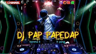 Download REMIX DJ PAP PAPEDAP // REMIK VIRAL TIK TOK SLOW (TERBARU 2020) MP3