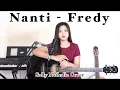 Download Lagu Nanti - Fredy (Sally Nathalia Cover)