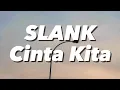 Download Lagu Slank - Cinta Kita (Lirik)