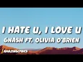 Download Lagu gnash - i hate u, i love u (Lyrics) (ft. Olivia o'brien)