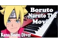 Boruto : Naruto the Movie Theme Song ボルト‐ナルト・ザ・ムービー Diver by Kana Boon Piano Cover FULL