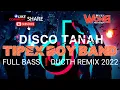 Download Lagu DISCO TANAH‼️TIPE X BOY BAND_FULL BASS_ DUCTH REMIx 2022_ [dj wong]