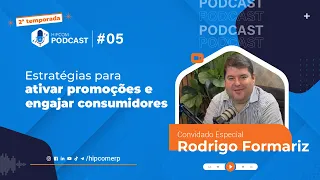 Estratégias para ativar promoções e engajar consumidores l #T02EP05